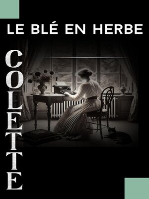 cover image of Le blé en herbe (contient la biographie de l'auteur)